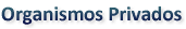 Organismos Privados